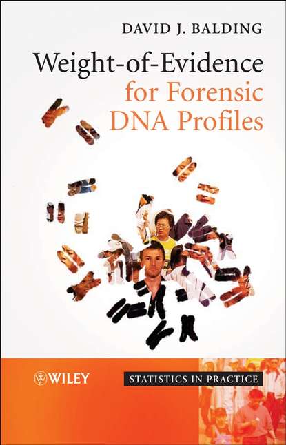 Группа авторов - Weight-of-Evidence for Forensic DNA Profiles