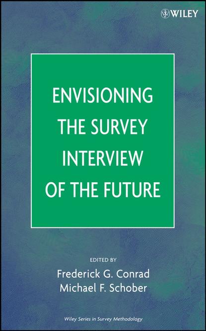 Michael Schober F. - Envisioning the Survey Interview of the Future