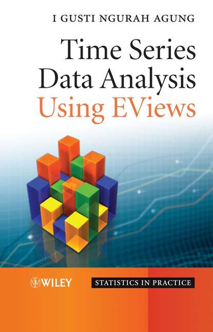 Группа авторов - Time Series Data Analysis Using EViews