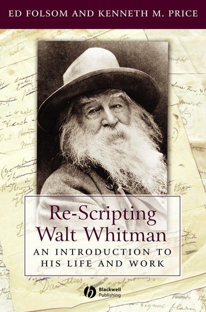 Ed  Folsom - Re-Scripting Walt Whitman
