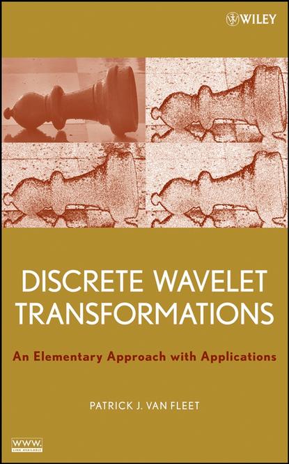 Patrick J. Van Fleet - Discrete Wavelet Transformations
