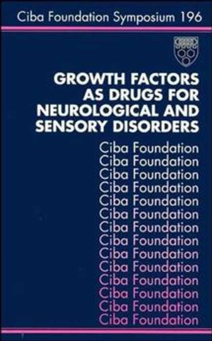 Gregory Bock R. - Growth Factors as Drugs for Neurological and Sensory Disorders
