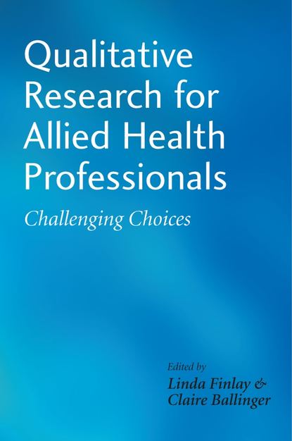 Linda  Finlay - Qualitative Research for Allied Health Professionals