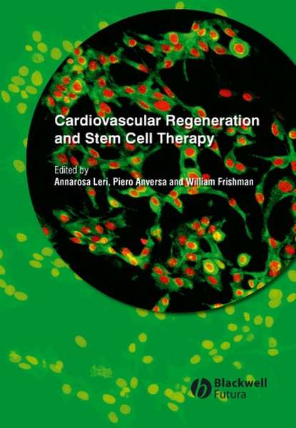 Cardiovascular Regeneration and Stem Cell Therapy - Annarosa  Leri