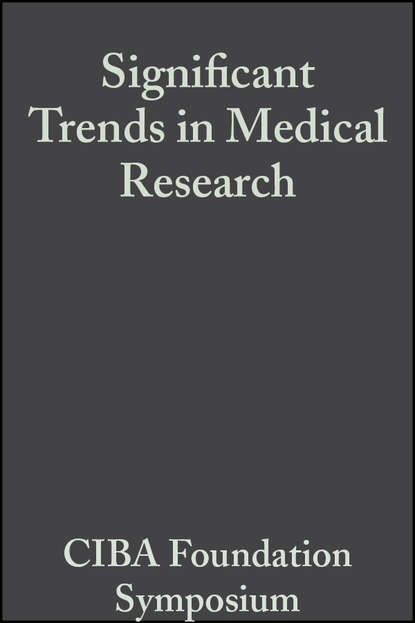 CIBA Foundation Symposium - Significant Trends in Medical Research