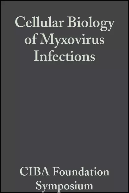 Обложка книги Cellular Biology of Myxovirus Infections, CIBA Foundation Symposium