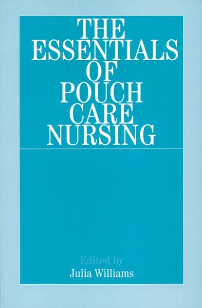 Группа авторов - The Essentials of Pouch Care Nursing