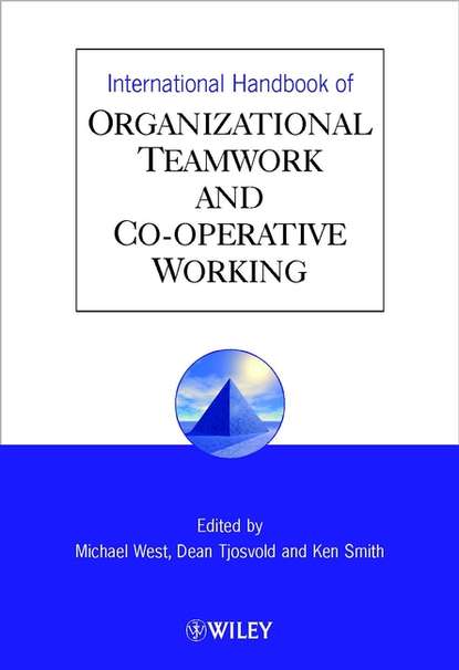 International Handbook of Organizational Teamwork and Cooperative Working (Dean  Tjosvold). 
