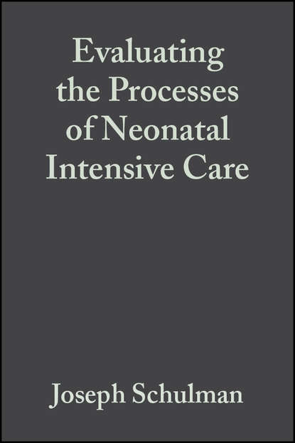 Группа авторов - Evaluating the Processes of Neonatal Intensive Care