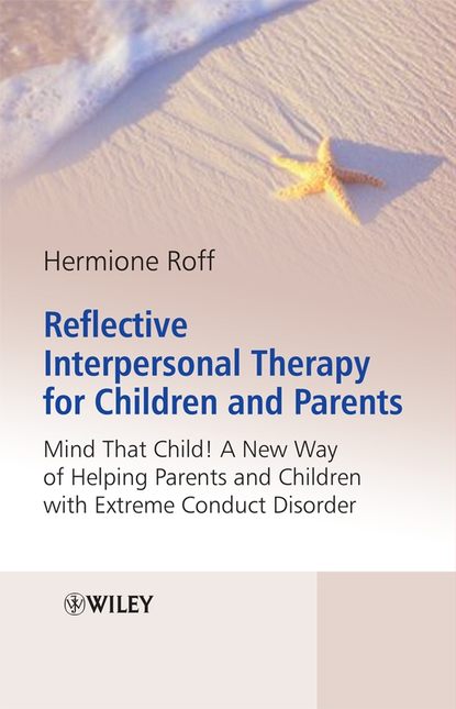 Reflective Interpersonal Therapy for Children and Parents (Группа авторов). 