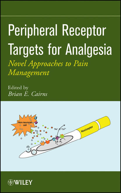 Группа авторов - Peripheral Receptor Targets for Analgesia