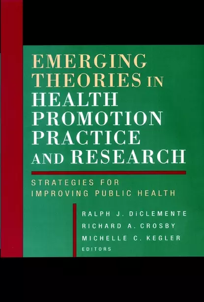 Обложка книги Emerging Theories in Health Promotion Practice and Research, Richard Crosby A.