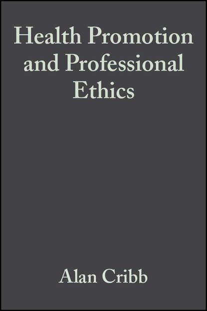 Alan  Cribb - Health Promotion and Professional Ethics