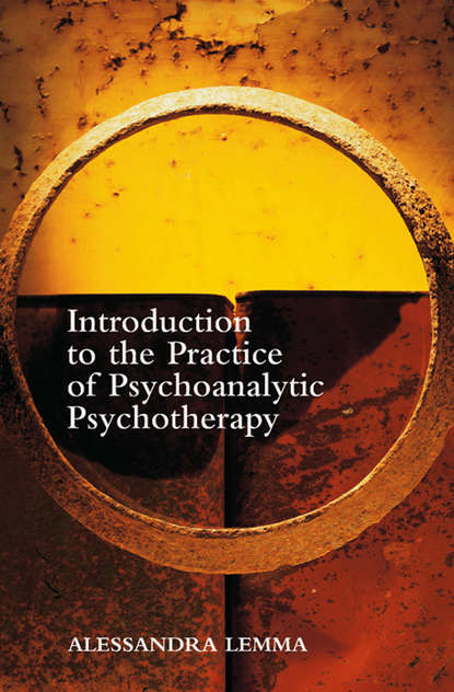 Группа авторов - Introduction to the Practice of Psychoanalytic Psychotherapy