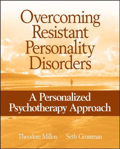 Theodore  Millon - Overcoming Resistant Personality Disorders