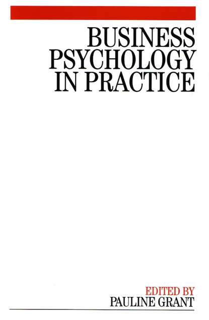 Группа авторов - Business Psychology in Practice