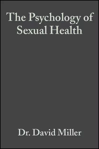 Обложка книги The Psychology of Sexual Health, David  Miller