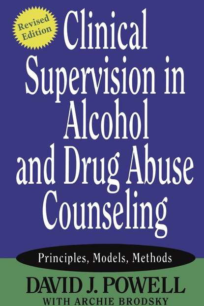Archie  Brodsky - Clinical Supervision in Alcohol and Drug Abuse Counseling