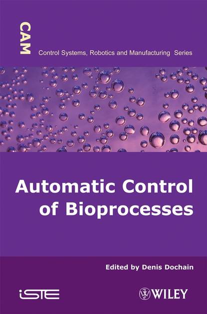 Automatic Control of Bioprocesses (Группа авторов). 