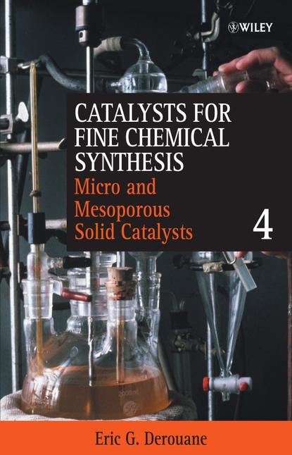 Catalysts for Fine Chemical Synthesis, Microporous and Mesoporous Solid Catalysts (Stanley Roberts M.). 