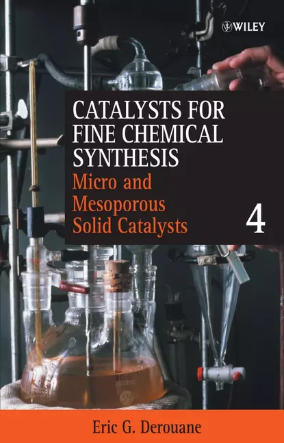 Обложка книги Catalysts for Fine Chemical Synthesis, Microporous and Mesoporous Solid Catalysts, Stanley Roberts M.