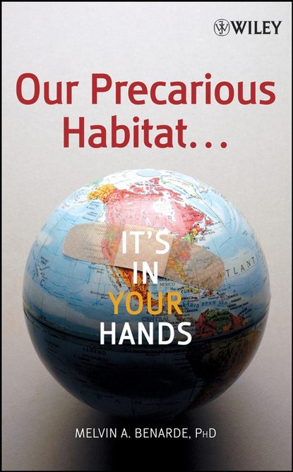 Our Precarious Habitat ... It s In Your Hands