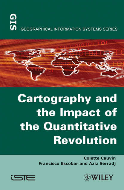 Thematic Cartography, Cartography and the Impact of the Quantitative Revolution (Colette  Cauvin). 