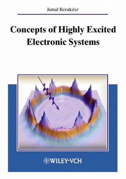 Jamal  Berakdar - Concepts of Highly Excited Electronic Systems