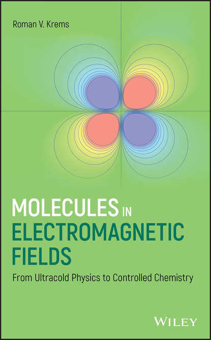 Roman Krems V. - Molecules in Electromagnetic Fields