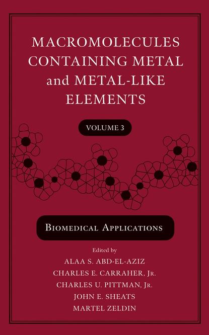 Macromolecules Containing Metal and Metal-Like Elements, Volume 3