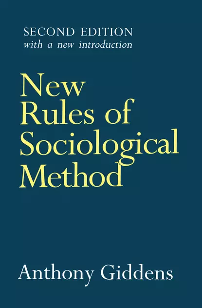 Обложка книги New Rules of Sociological Method, Anthony  Giddens