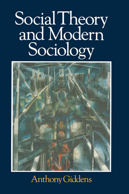 Social Theory and Modern Sociology