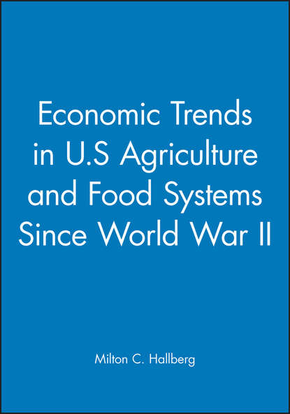 Milton Hallberg C. - Economic Trends in U.S Agriculture and Food Systems Since World War II