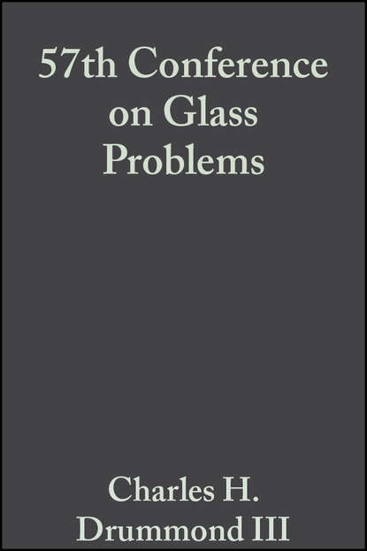 Charles H. Drummond - 57th Conference on Glass Problems