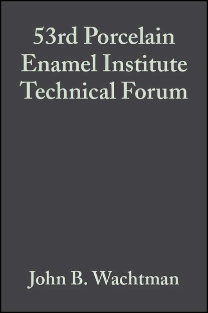 John Wachtman B. - 53rd Porcelain Enamel Institute Technical Forum