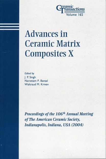 Waltraud Kriven M. - Advances in Ceramic Matrix Composites X