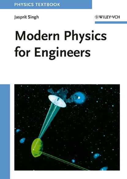 Jasprit  Singh - Modern Physics for Engineers