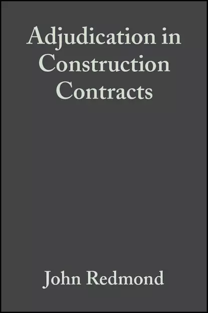 Обложка книги Adjudication in Construction Contracts, John  Redmond