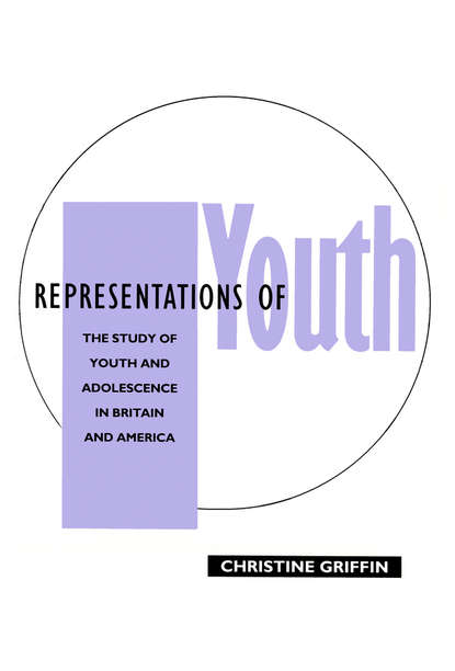 Christine  Griffin - Representations of Youth