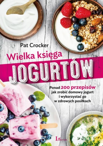 Pat Crocker - Wielka księga jogurtów