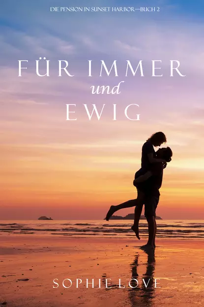 Обложка книги Für Immer und Ewig, Софи Лав