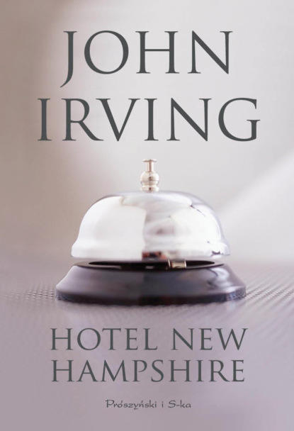 John Irving - Hotel New Hampshire