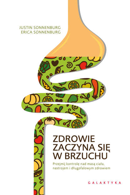 Justin Sonnenburg - Zdrowie zaczyna się w brzuchu