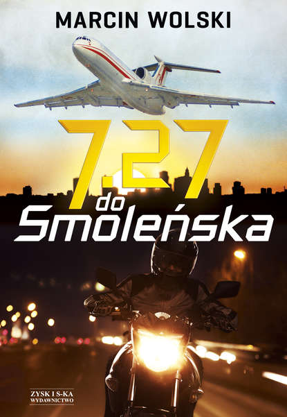 Marcin Wolski — 7.27 do Smoleńska