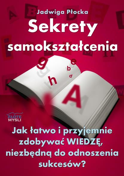 Jadwiga Płocka - Sekrety samokształcenia