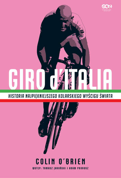 Colin OBrien — Giro d’Italia. Historia najpiękniejszego kolarskiego wyścigu świata