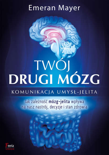 Dr Emeran Mayer - Twój drugi mózg