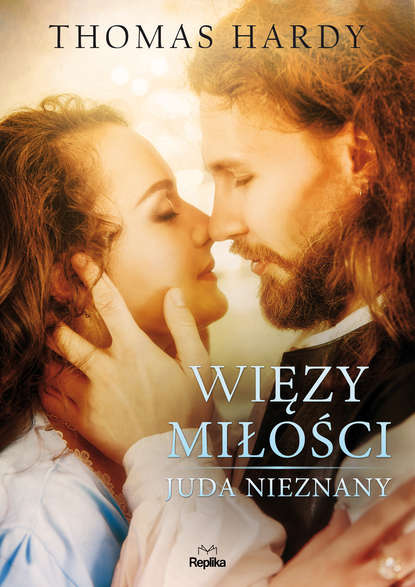 Томас Харди - Więzy miłości. Juda nieznany