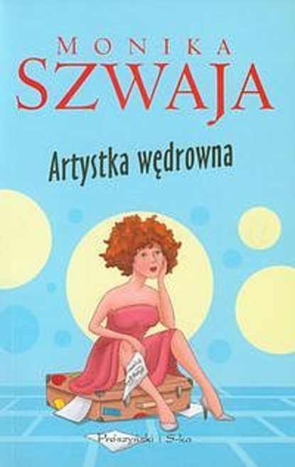 Monika Szwaja - Artystka wędrowna