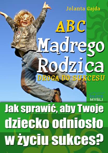 Jolanta Gajda - ABC Mądrego Rodzica: Droga do Sukcesu